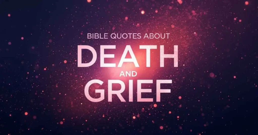 Bible Quotes About Death and Grief