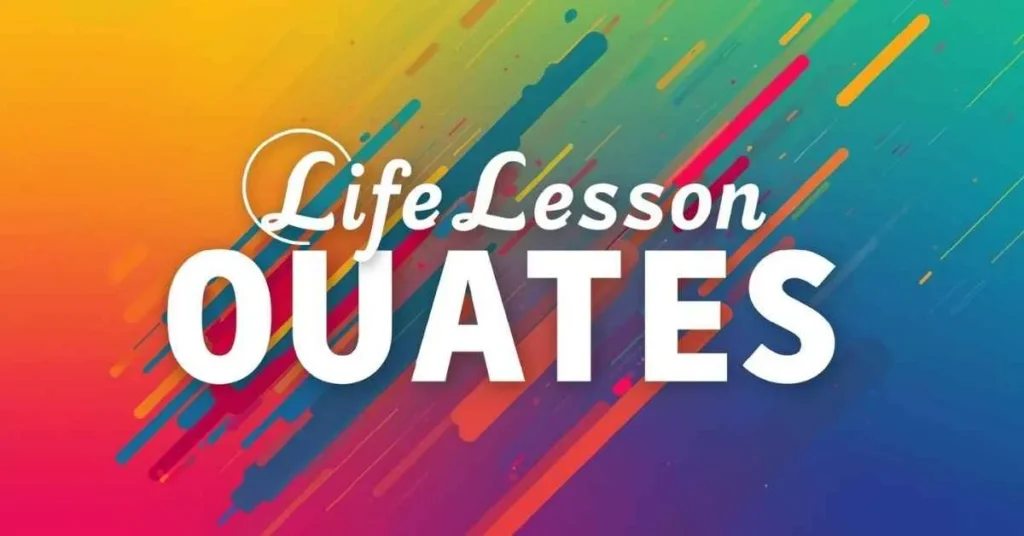 Life Lesson Quotes Short